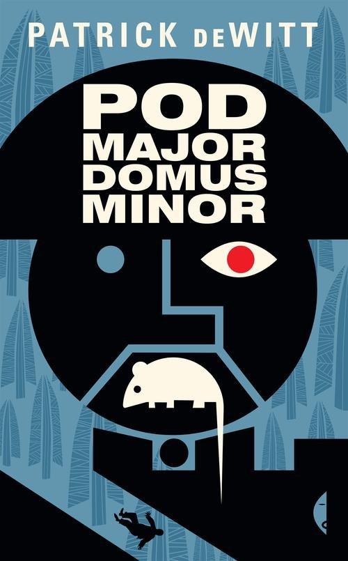 

Podmajordomus Minor Patrick deWitt
