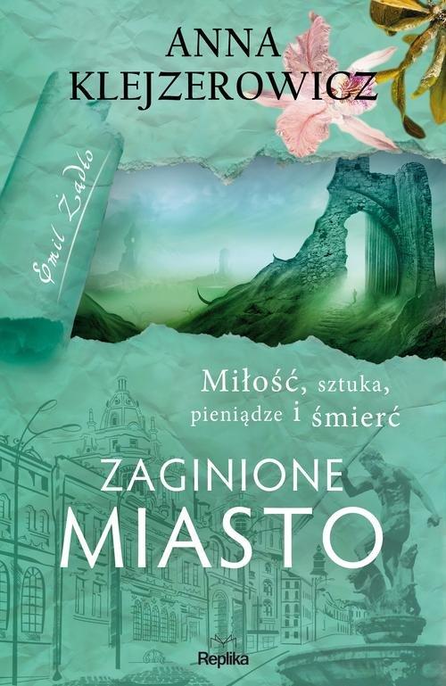 

Zaginione miasto Anna Klejzerowicz