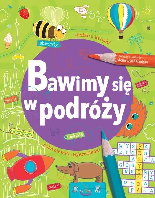 

Bawimy się w podróży Agnieszka Kamińska