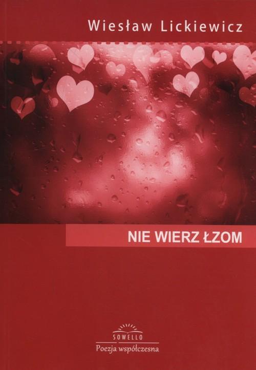 

Nie wierz łzom Wiesław Lickiewicz