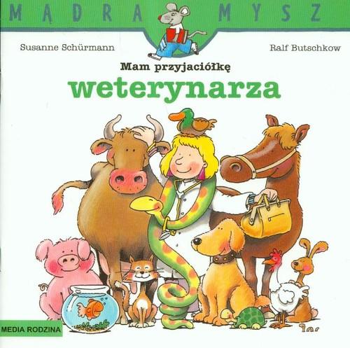 

Mądra mysz Mam przyjaciółkę weterynarza