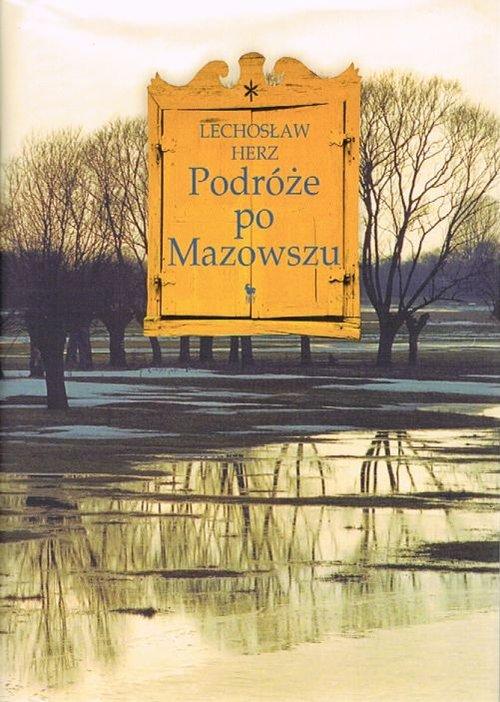 

Podróże po Mazowszu Lechosław Herz