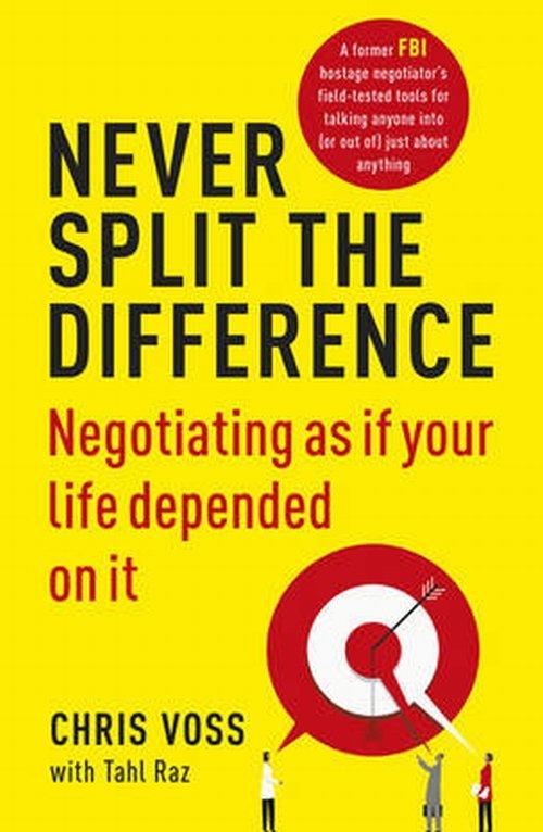 

Never Split the Difference Chris Voss, Tahl Raz