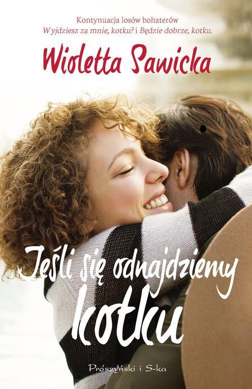 

Jeśli się odnajdziemy, kotku Wioletta Sawicka