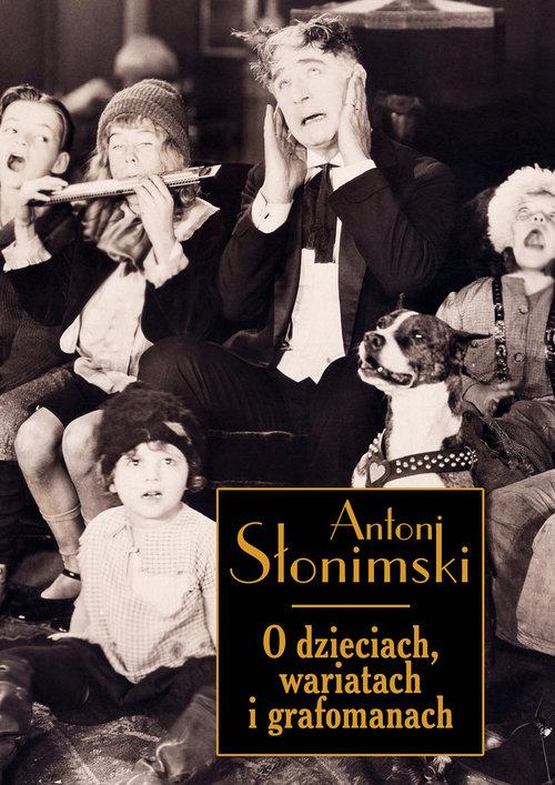 

O dzieciach, wariatach i grafomanach A. Słonimski