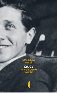 

Gajcy. W pierścieniu śmierci Stanisław Bereś