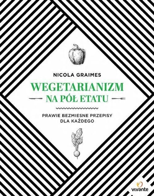 

Wegetarianizm na pół etatu Nicola Graimes
