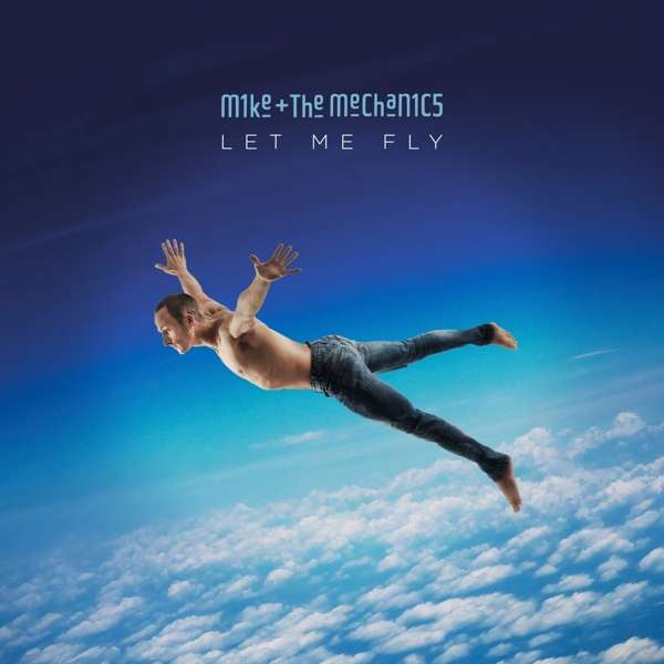 

Mike And The Mechanics Let Me Fly
