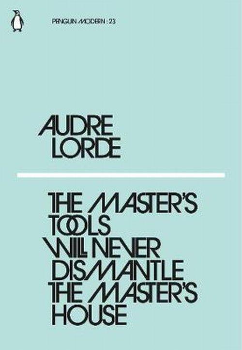 

The Master's Tools Will Never Dismantle... Lorde