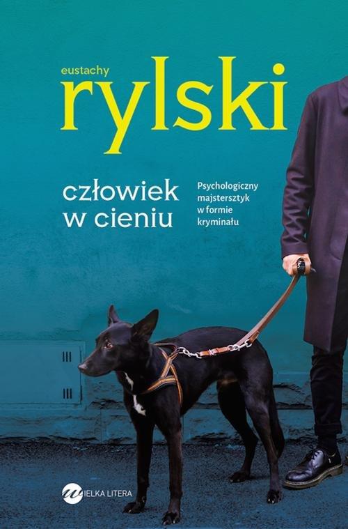 

Człowiek w cieniu Eustachy Rylski