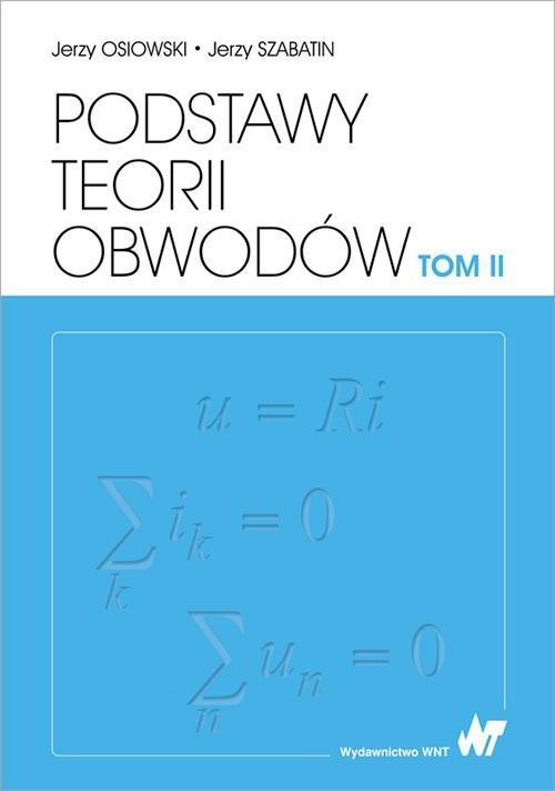 

Podstawy teorii obwodów Tom 2 Osiowski, Szabatin