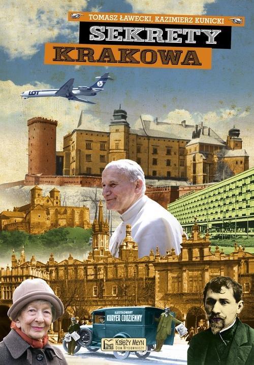 

Sekrety Krakowa Kazimierz Kunicki, Tomasz Ławecki