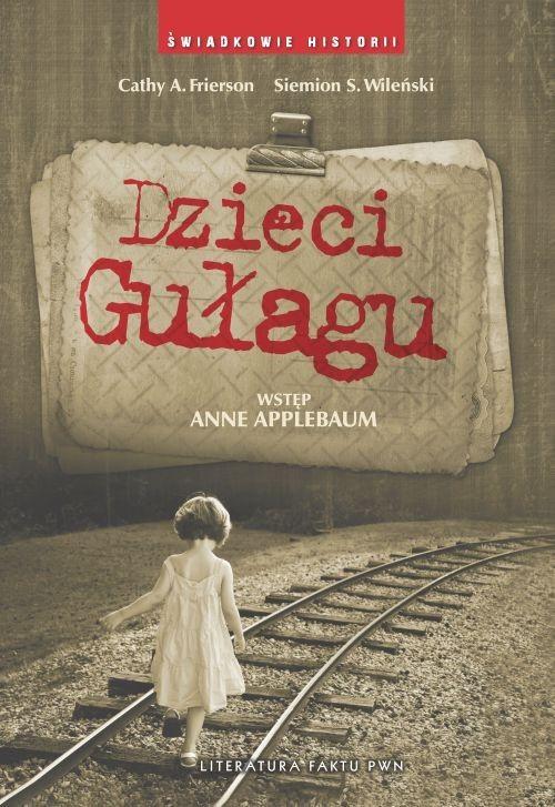 Dzieci Gułagu Frierson Cathy A., Wilenski Siemion S.