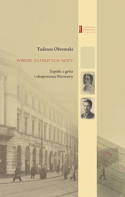 

Wśród zatrutych noży Zapiski z getta i… Obremski