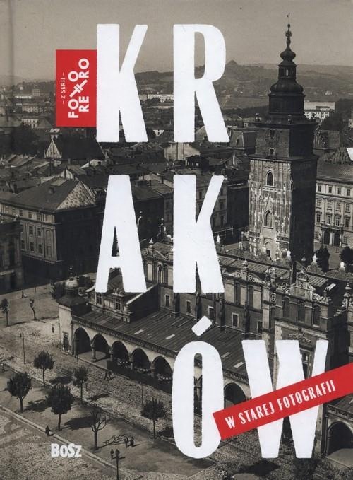

Kraków w starej fotografii