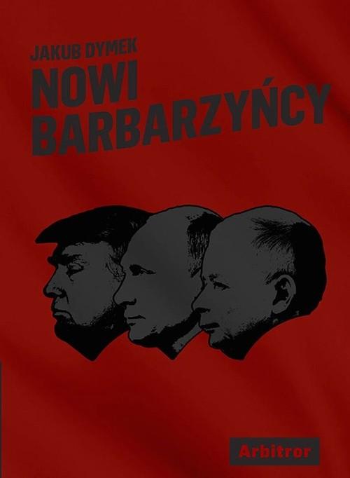 Nowi Barbarzyńcy, Jakub Dymek, Nowa