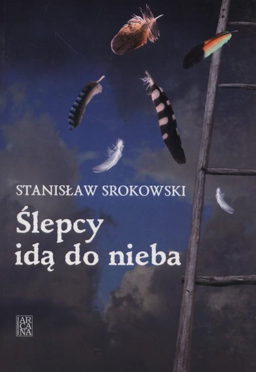 

Ślepcy idą do nieba Stanisław Srokowski
