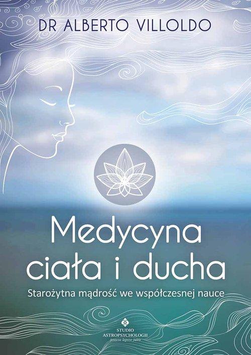 

Medycyna ciała i ducha Alberto Villoldo