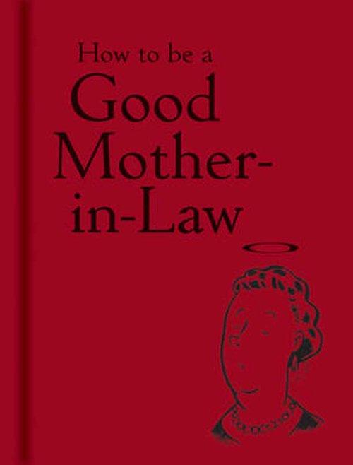 

How to be a Good Mother-in-Law