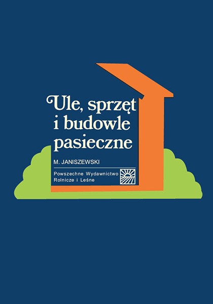 

Książka "Ule,sprzęt i budowle pasieczne"