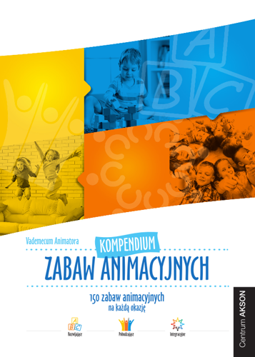 

Kompendium Zabaw Animacyjnych Vademecum Animatora