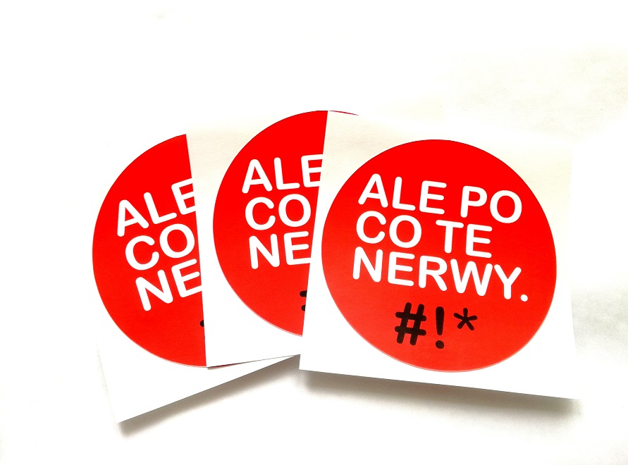 

Ale Po Co Te Nerwy naklejka sticker