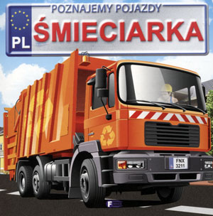 

Poznajemy pojazdy Śmieciarka