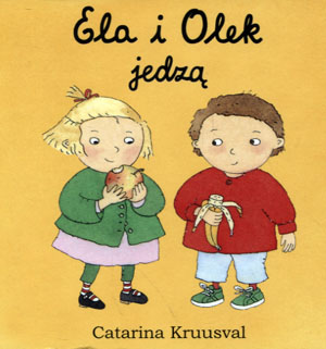 

Ela i Olek jedzą Catarina Kruusval