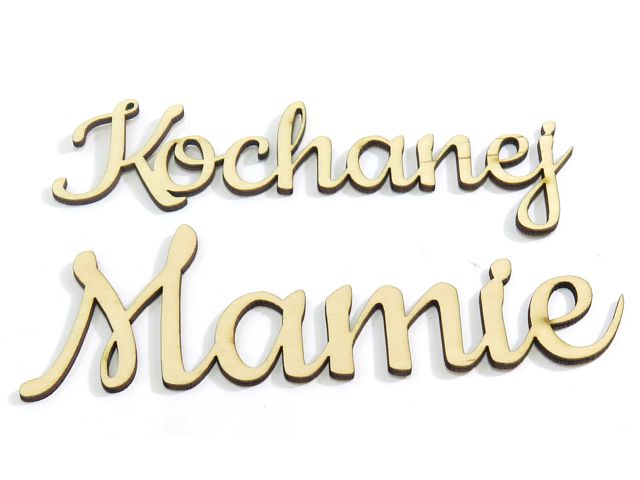 

Decoupage Napis 'kochanej Mamie' Wysokość 6cm KD40