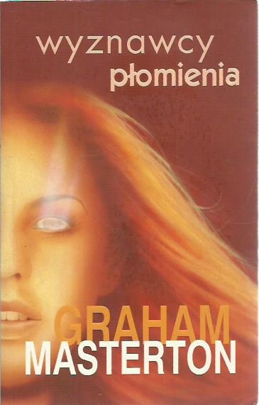Znalezione obrazy dla zapytania Wyznawcy pÅomienia Autor: Graham Masterton