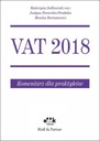 VAT 2018 Komentarz dla praktyków Justyna Pomorska-Porębska, Monika Bartosiewicz