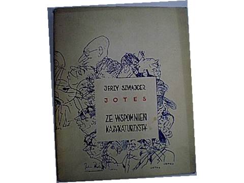 Ze wspomnień karykaturzysty - Jerzy Szwajcer Jotes
