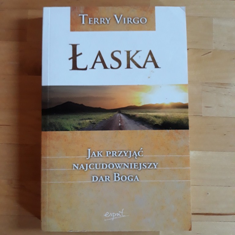 ŁASKA Jak przyjąć najcudowniejszy dar TERRY VIRGO
