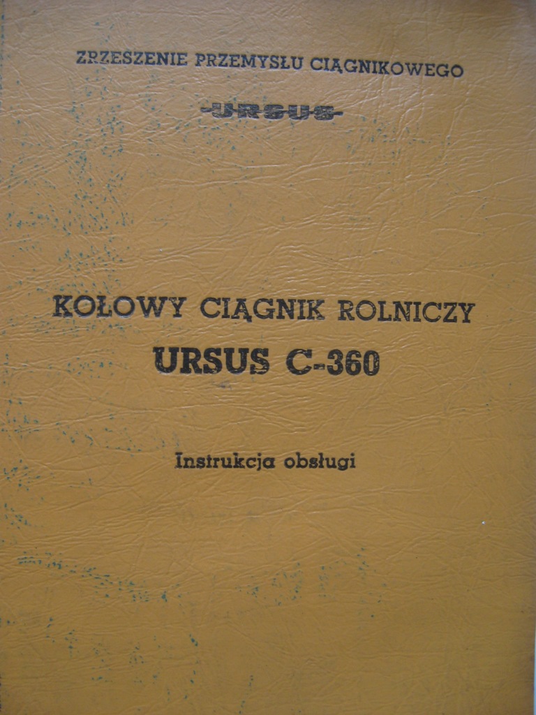 Ciągnik rolniczy URSUS C-360 Instrukcja Obsługi