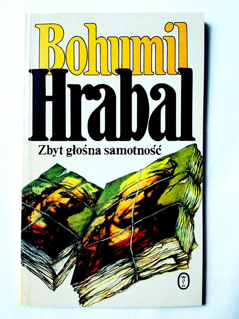 BOHUMIL HRABAL - ZBYT GŁOŚNA SAMOTNOŚĆ