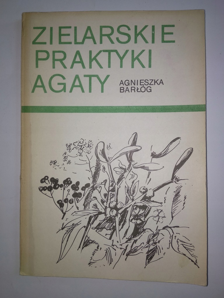 ZIELARSKIE PRAKTYKI AGATY - A. Barłóg