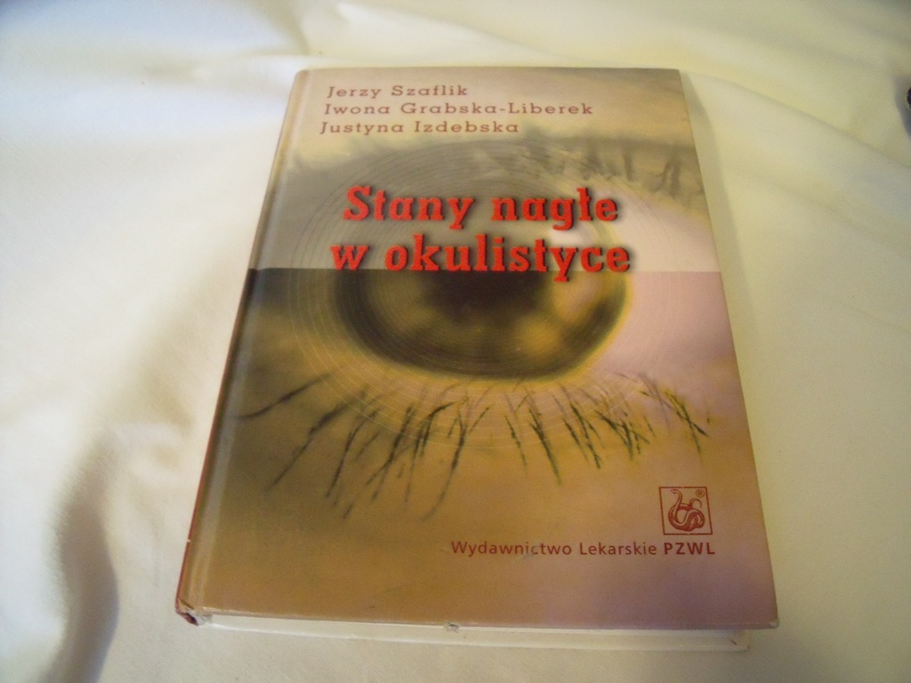 STANY NAGŁE W OKULISTYCE -  Szaflik Liberek Izdebs