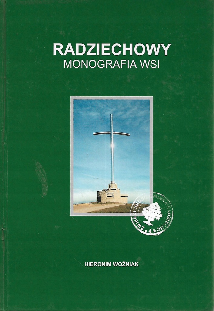 ! RADZIECHOWY MONOGRAFIA WSI Woźniak