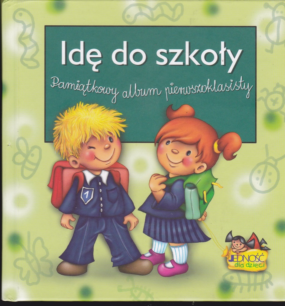 Ola Idzie Do Szkoły Z Prędkością 3/2 M/s IDĘ DO SZKOŁY - PAMIĄTKOWY ALBUM PIERWSZOKLASISTY - 6995451382