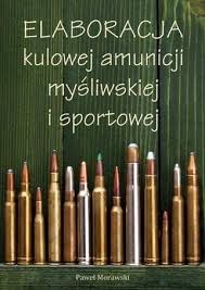 Elaboracja kulowej amunicji mysliwskiej i