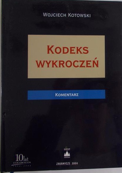 Wojciech Kotowski  - Kodeks Wykroczeń