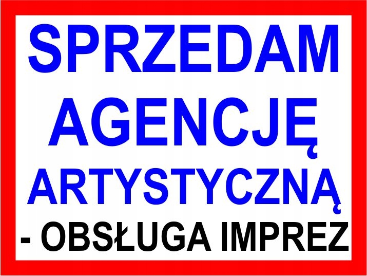 Sprzedam Firmę AGENCJA ARTYSTYCZNA lub CAŁY SPRZĘT