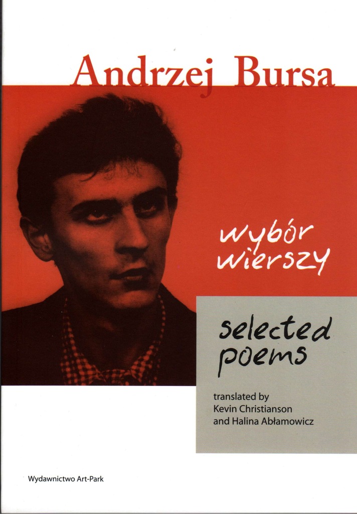Andrzej Bursa Wybór Wierszy /Selected Poems