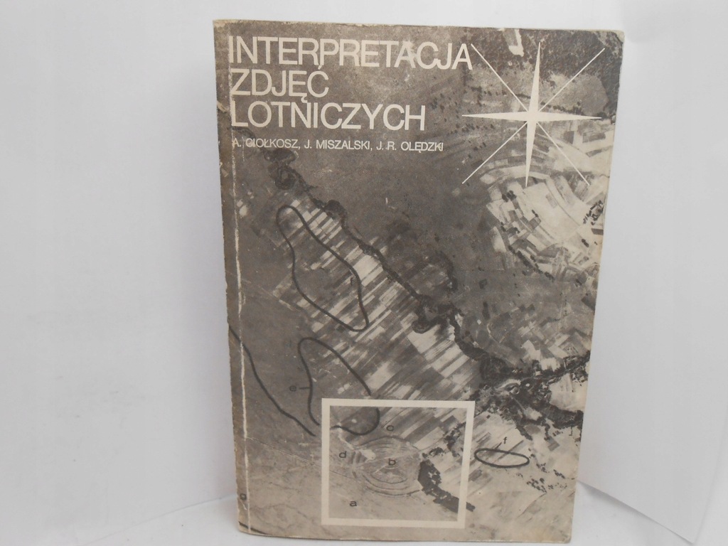 Interpretacja zdjęć lotniczych Andrzej Ciołkosz