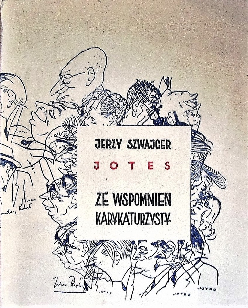 SZWAJCAR - JOTES ZE WSPOMNIEŃ KARYKATURZYSTY
