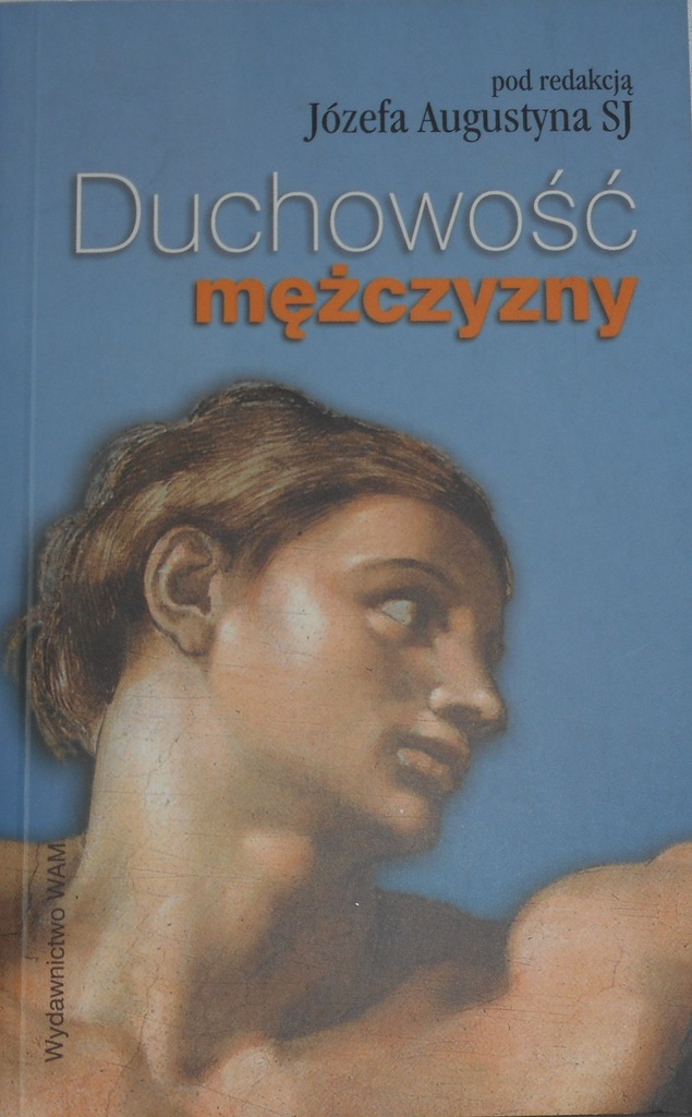 Duchowość mężczyzny Józef Augustyn SJ