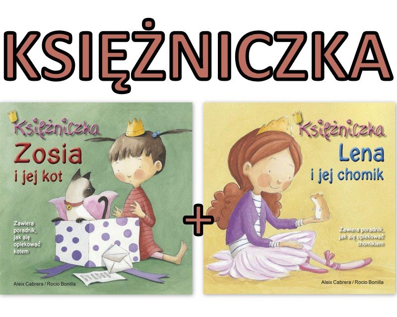 Księżniczka Zosia i jej kot + Lena i jej chomik