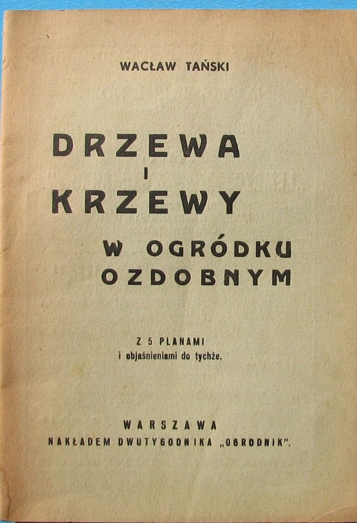 DRZEWA I KRZEWY W OGRÓDKU OZDOBNYM Wacław Tański