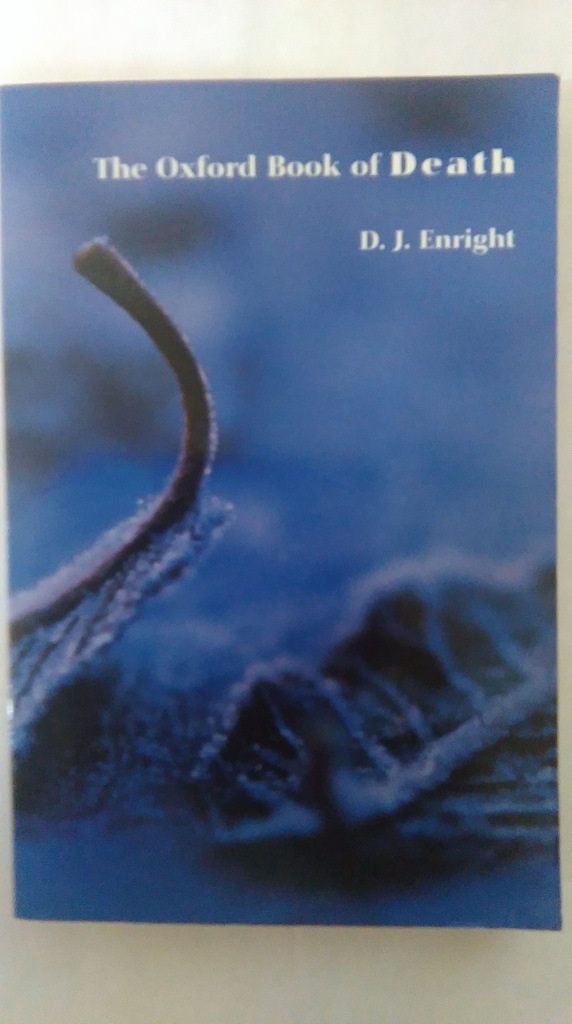 THE OXFORD BOOK OF DEATH  D.J. ENRIGHT / ENGLISH