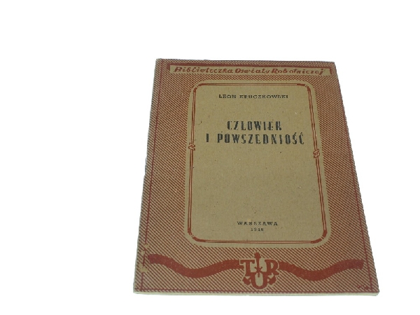 Kruczkowski, Człowiek i powszedniość